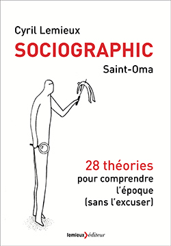 Sociographic. 28 théories pour ­comprendre ­l’époque (sans ­l’excuser)
