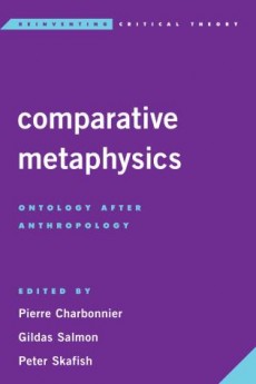 Comparative Metaphysics. Ontology after Anthropology