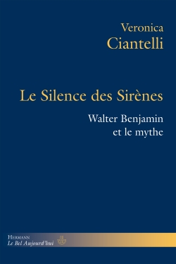 Le silence des Sirènes. Walter Benjamin et le mythe